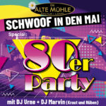 Schwoof in den Mai - Special: "80er Party" mit DJ Urne und DJ Marvin