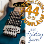 +++ Jubiwoche: 44 Jahre ALTE MÜHLE! +++ Blue Friday Jam