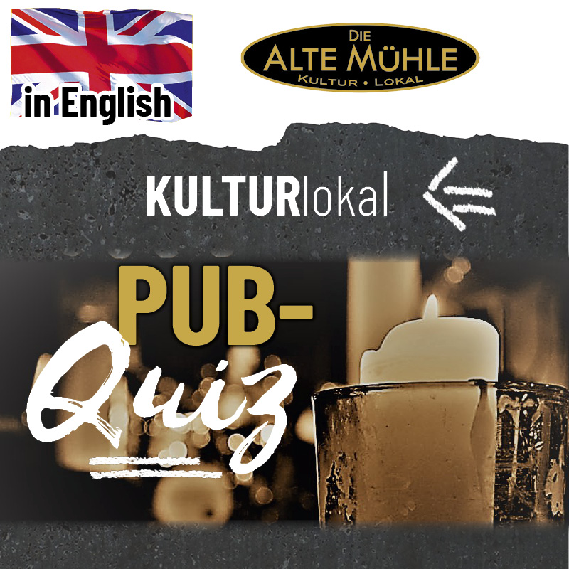 PUB QUIZ in our "KULTURlokal" (Attention: it's in English!)