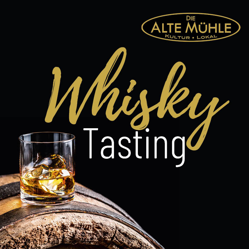 3. Whisky-Tasting in der ALTEN MÜHLE