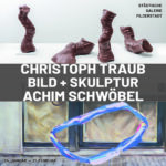 Achim Schwöbel und Christoph Traub | Bild und Skulptur